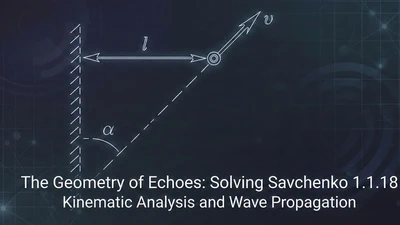 The Geometry of Echoes: Solving Savchenko 1.1.18 featured image